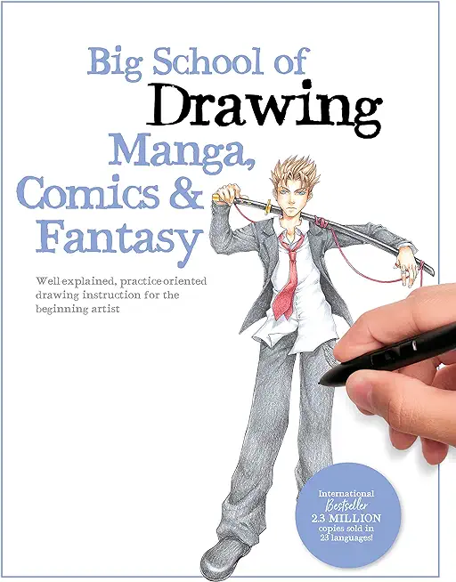 Big School of Drawing Manga, Comics & Fantasy: Well-Explained, Practice-Oriented Drawing Instruction for the Beginning Artist