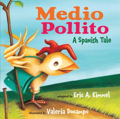 Medio Pollito / Half Chick: Spanish Tale