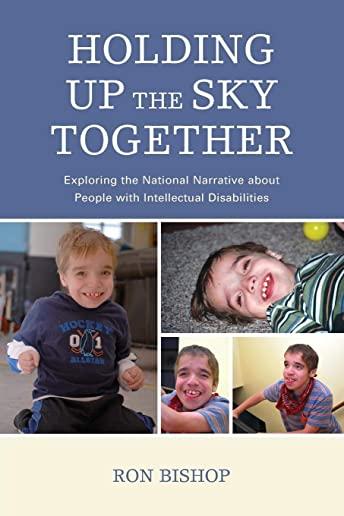 Holding Up the Sky Together: Unpacking the National Narrative about People with Intellectual Disabilities