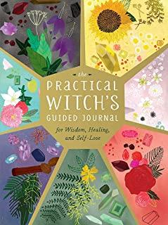 The Practical Witch's Guided Journal: For Wisdom, Healing, and Self-Love