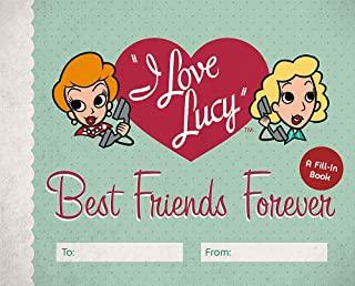 I Love Lucy: Best Friends Forever: A Fill-In Book