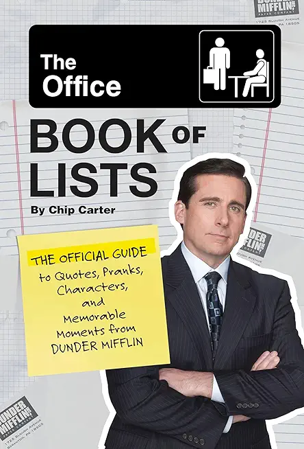 The Office Book of Lists: The Official Guide to Quotes, Pranks, Characters, and Memorable Moments from Dunder Mifflin