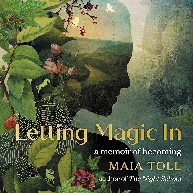 Letting Magic in: A Memoir of Becoming