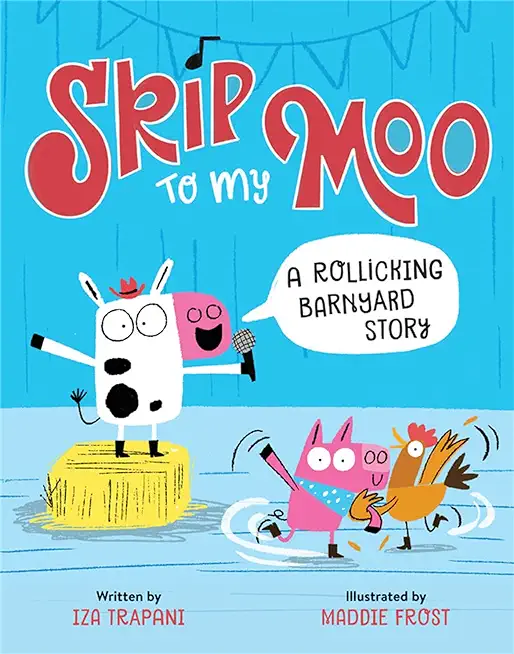 Skip to My Moo: A Rollicking Barnyard Story