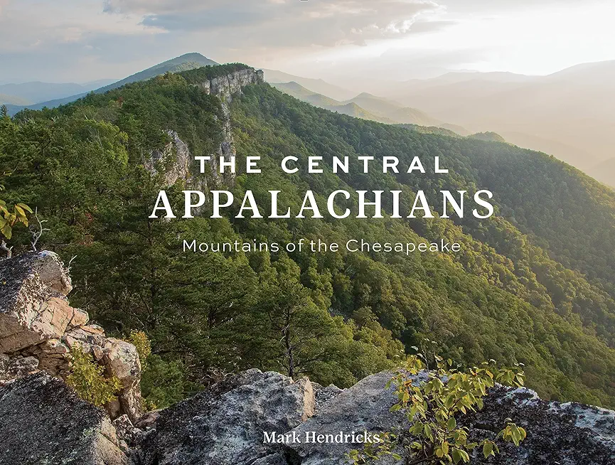The Central Appalachians: Mountains of the Chesapeake