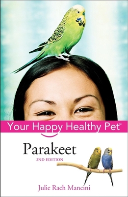 Parakeet: Your Happy Healthy Pet