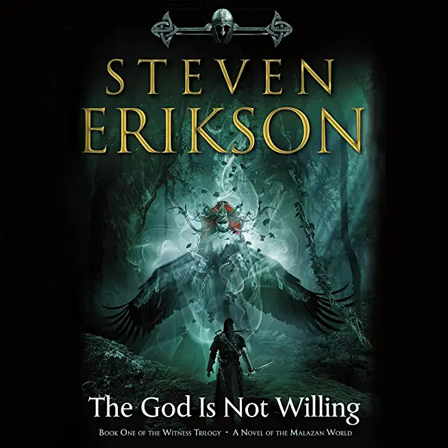 The God Is Not Willing: Book One of the Witness Trilogy: A Novel of the Malazan World