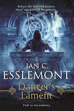 Dancer's Lament: Path to Ascendancy Book 1 (a Novel of the Malazan Empire)