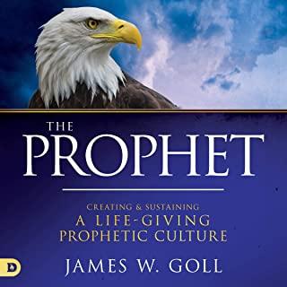 The Prophet: Creating and Sustaining a Life-Giving Prophetic Culture