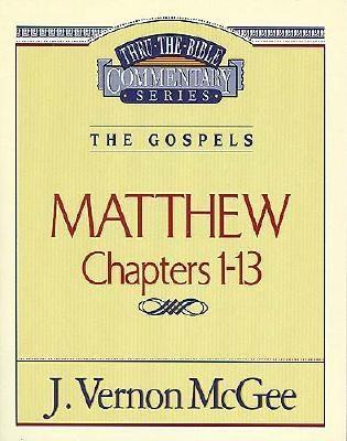 Thru the Bible Vol. 34: The Gospels (Matthew 1-13)