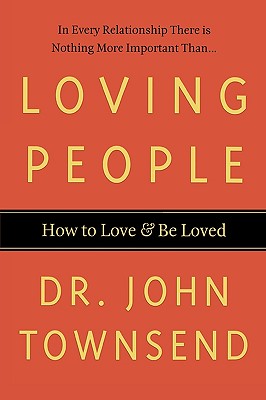 Loving People: How to Love & Be Loved