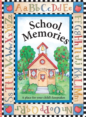 School Memories a Place for Your Child's Keepsakes: A Place for Your Child's Keepsakes