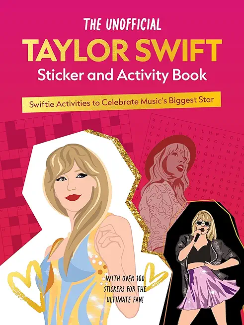 The Unofficial Taylor Swift Sticker and Activity Book: Swiftie Activities to Celebrate the World's Biggest Star