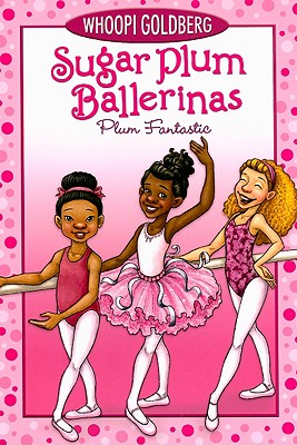 Sugar Plum Ballerinas, Book One Plum Fantastic (1)