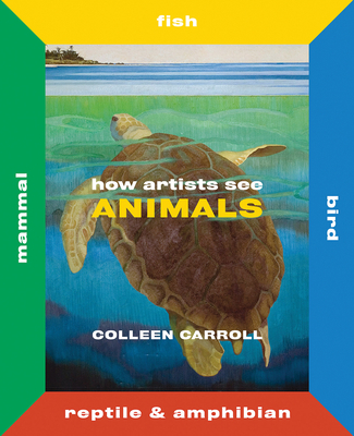 How Artists See Animals: Mammal Fish Bird Reptile