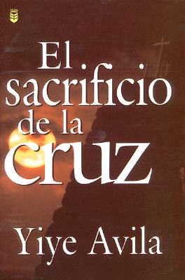 Sacrificio de La Cruz, El: The Sacrifice of the Cross