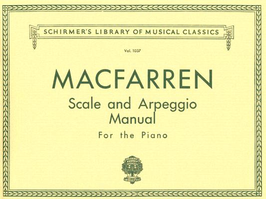 Scale and Arpeggio Manual: Schirmer Library of Classics Volume 1037 Piano Technique