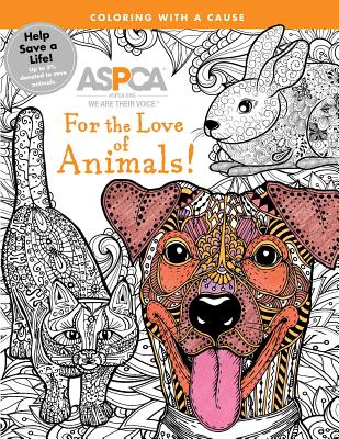 ASPCA Adult Coloring for Pet Lovers: For the Love of Animals!: A Coloring Journey