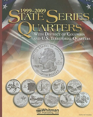 State Series Quarters 1999-2009: Eith District of Columbia and U.S. Territorial Quarters