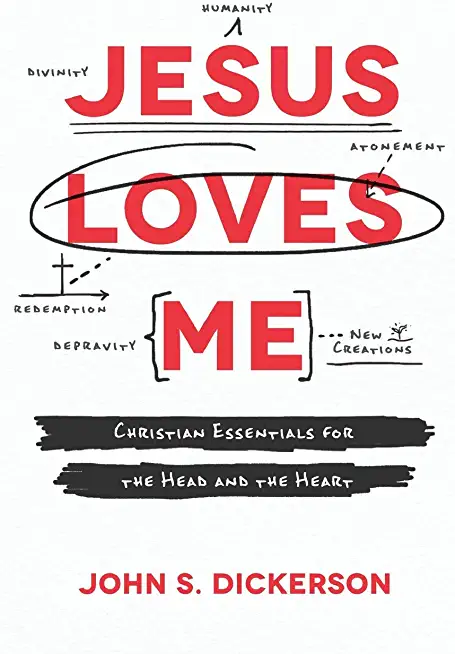 Jesus Loves Me: Christian Essentials for the Head and the Heart