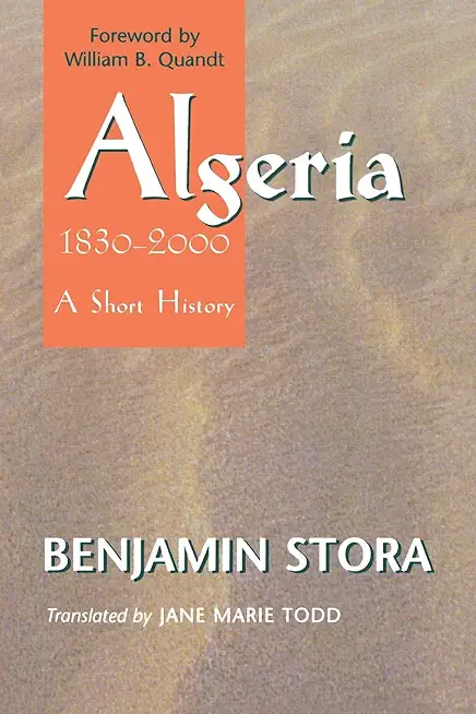 Algeria, 1830-2000: A Short History