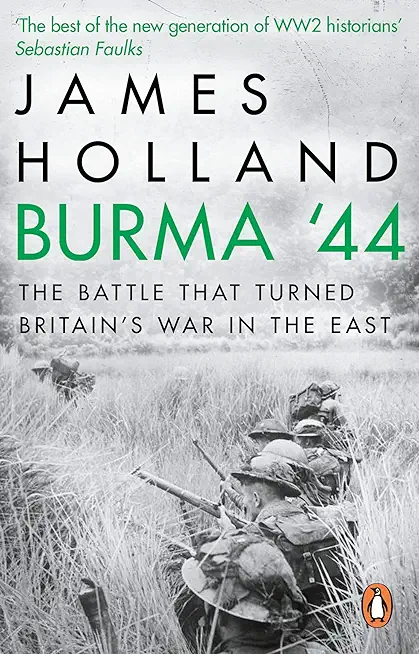 Burma '44: The Battle That Turned World War II in the East