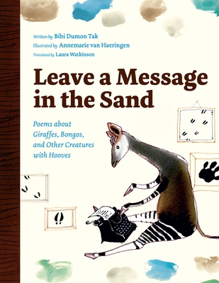 Leave a Message in the Sand: Poems about Giraffes, Bongos, and Other Creatures with Hooves