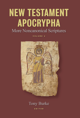 New Testament Apocrypha, Volume 2: More Noncanonical Scriptures