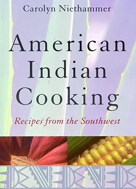 American Indian Cooking: Recipes from the Southwest