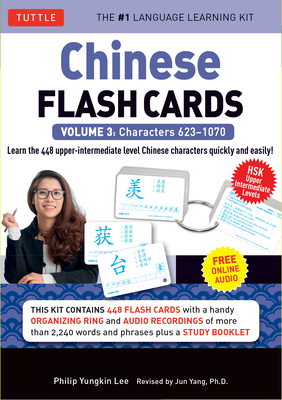 Chinese Flash Cards, Volume 3: Characters 623-1070 HSK Upper Intermediate Level [With Organizing Ring and CD (Audio) and Booklet]