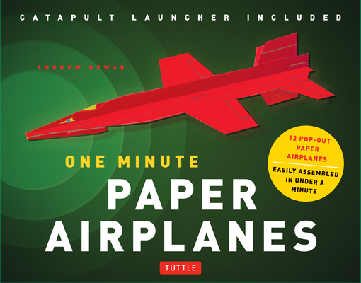 One Minute Paper Airplanes Kit: 12 Pop-Out Planes, Easily Assembled in Under a Minute: Paper Airplane Book with Paper, 12 Projects & Plane Launcher [W
