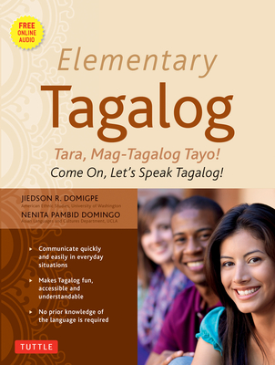 Elementary Tagalog: Tara, Mag-Tagalog Tayo! Come On, Let's Speak Tagalog! [With MP3]