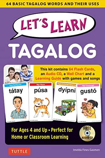 Let's Learn Tagalog Kit: 64 Basic Tagalog Words and Their Uses (Flashcards, Audio CD, Games & Songs, Learning Guide and Wall Chart)