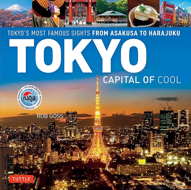 Tokyo - Capital of Cool: Tokyo's Most Famous Sights from Asakusa to Harajuku