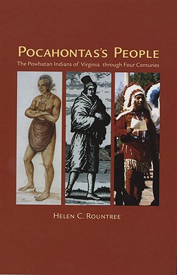 Pocahontas's People, Volume 196: The Powhatan Indians of Virginia Through Four Centuries