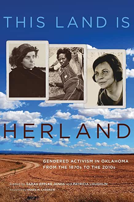 This Land Is Herland: Gendered Activism in Oklahoma from the 1870s to the 2010s