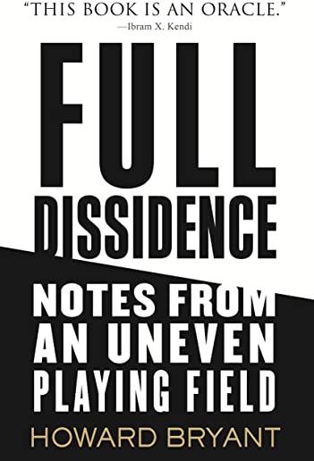 Full Dissidence: Notes from an Uneven Playing Field