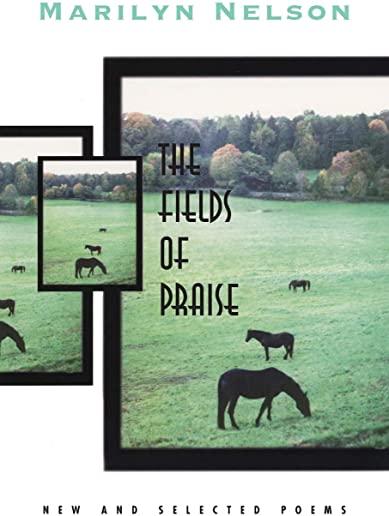 Fields of Praise: New and Selected Poems