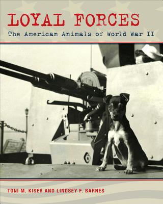 Loyal Forces: The American Animals of World War II
