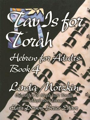 Tav Is for Torah: Hebrew for Adults Book 4