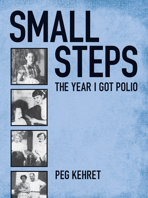 Small Steps, the Year I Got Polio