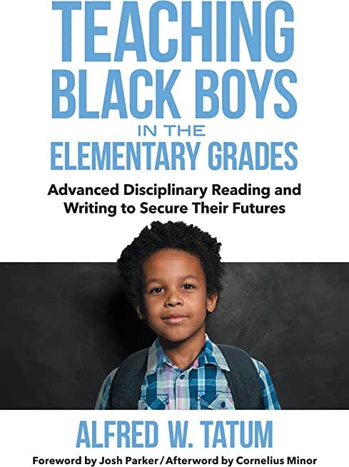 Teaching Black Boys in the Elementary Grades: Advanced Disciplinary Reading and Writing to Secure Their Futures