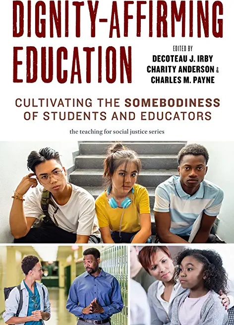 Dignity-Affirming Education: Cultivating the Somebodiness of Students and Educators