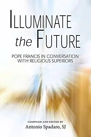 Illuminate the Future: The Charism of Religious Life