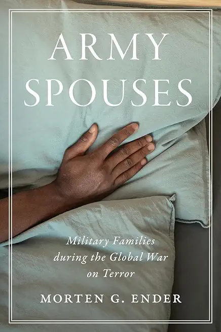 Army Spouses: Military Families During the Global War on Terror