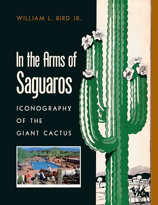 In the Arms of Saguaros: Iconography of the Giant Cactus