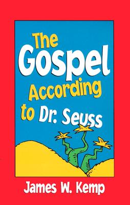 Gospel According to Dr. Seuss: Snitches, Sneeches, and Other Creachas
