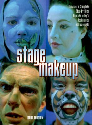 Stage Makeup: The Actor's Complete Guide to Today's Techniques and Materials