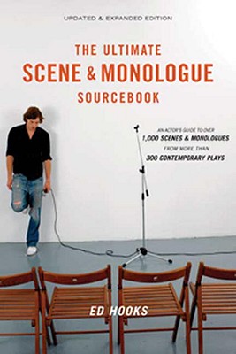 The Ultimate Scene & Monologue Sourcebook: An Actor's Reference to Over 1,000 Monologues and Scenes from More Than 300 Contemporary Plays