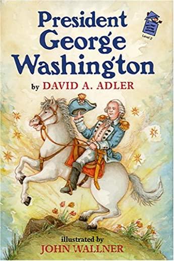 President George Washington: A Holiday House Reader Level 2